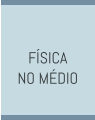 FÍSICA  NO MÉDIO