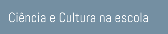 Ciência e Cultura na escola